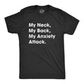 My Neck My Back My Anxiety Attack Men's T Shirt product image 1