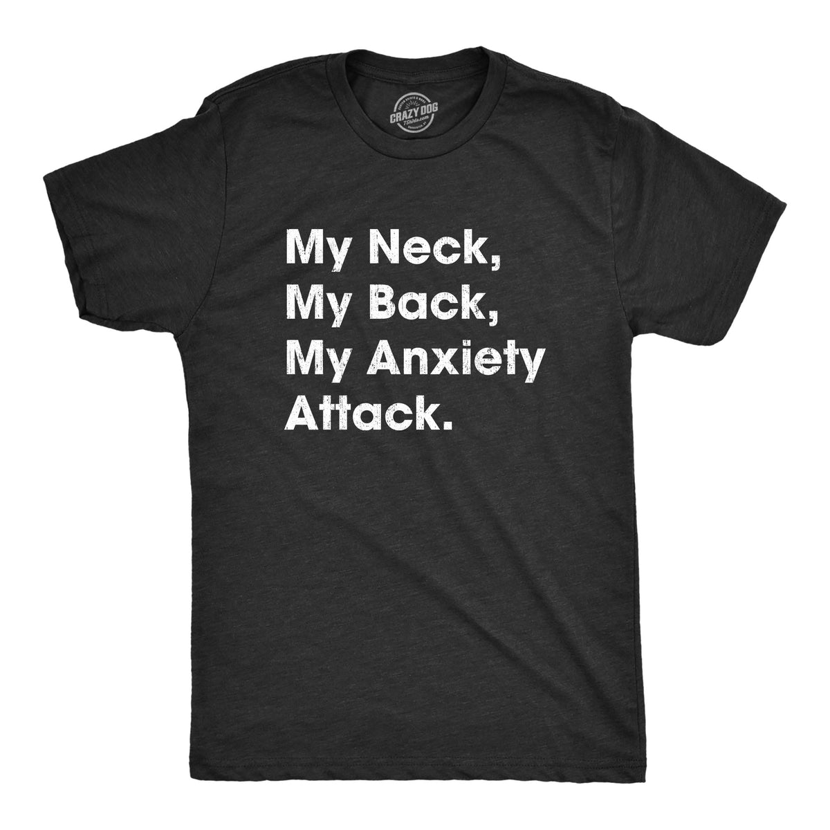 My Neck My Back My Anxiety Attack Men's T Shirt product image 1