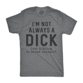 I'm Not Always A Dick Men's T Shirt product image 1