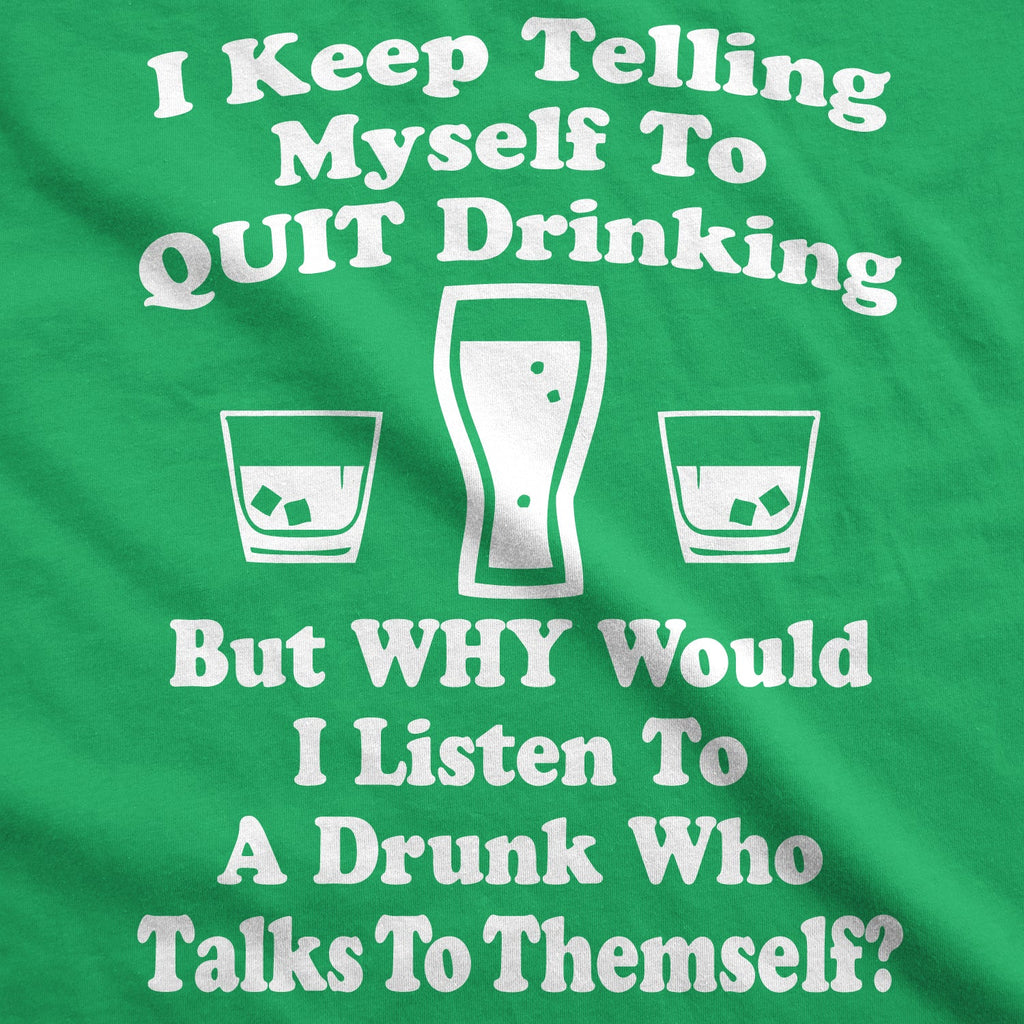 I Keep Telling Myself To Quit Drinking Men's T Shirt product image 3