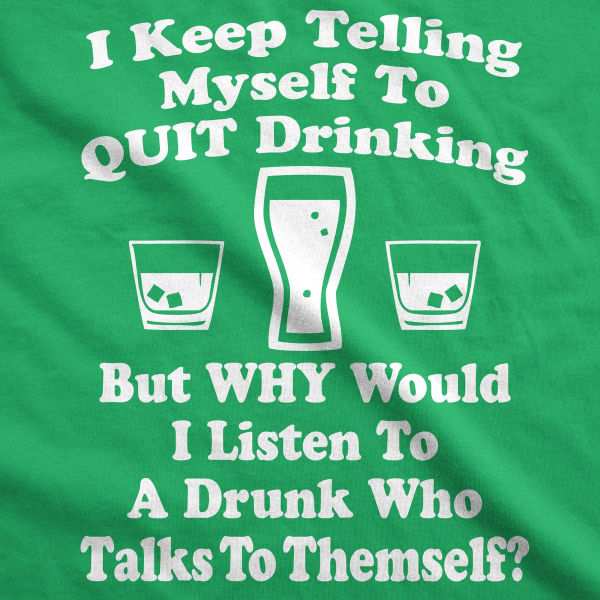 I Keep Telling Myself To Quit Drinking Men's T Shirt product image 3