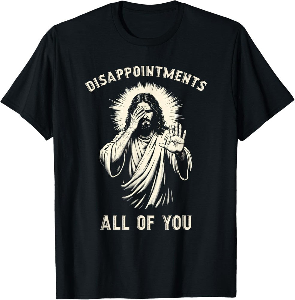 Disappointments All Of You Funny Sarcastic Jesus Christian product image 1