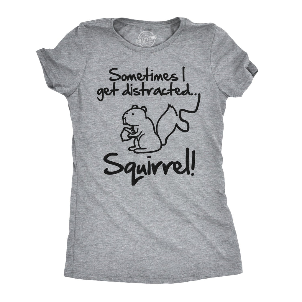Sometimes I Get Distracted Women's T Shirt product image 1