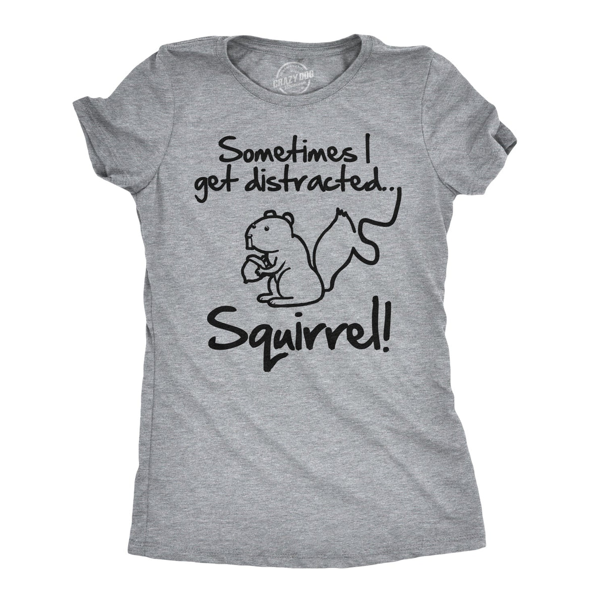 Sometimes I Get Distracted Women's T Shirt product image 1