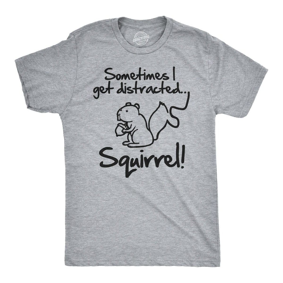 Sometimes I Get Distracted Men's T Shirt product image 1