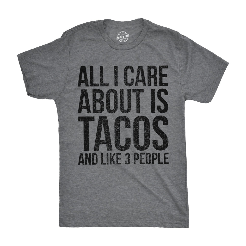 All I Care About Is Tacos and Like 3 People Men's T Shirt product image 1