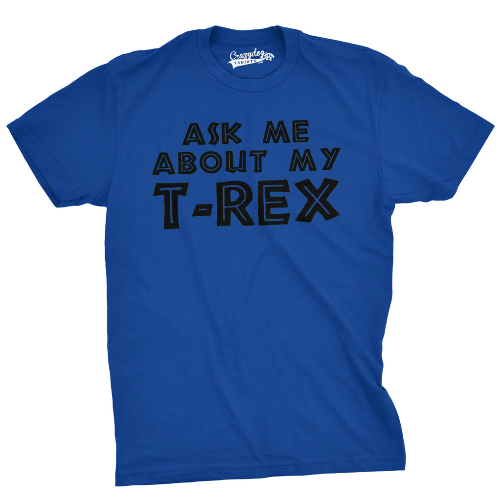 Ask Me About My T-Rex Toddler T Shirt product image 10