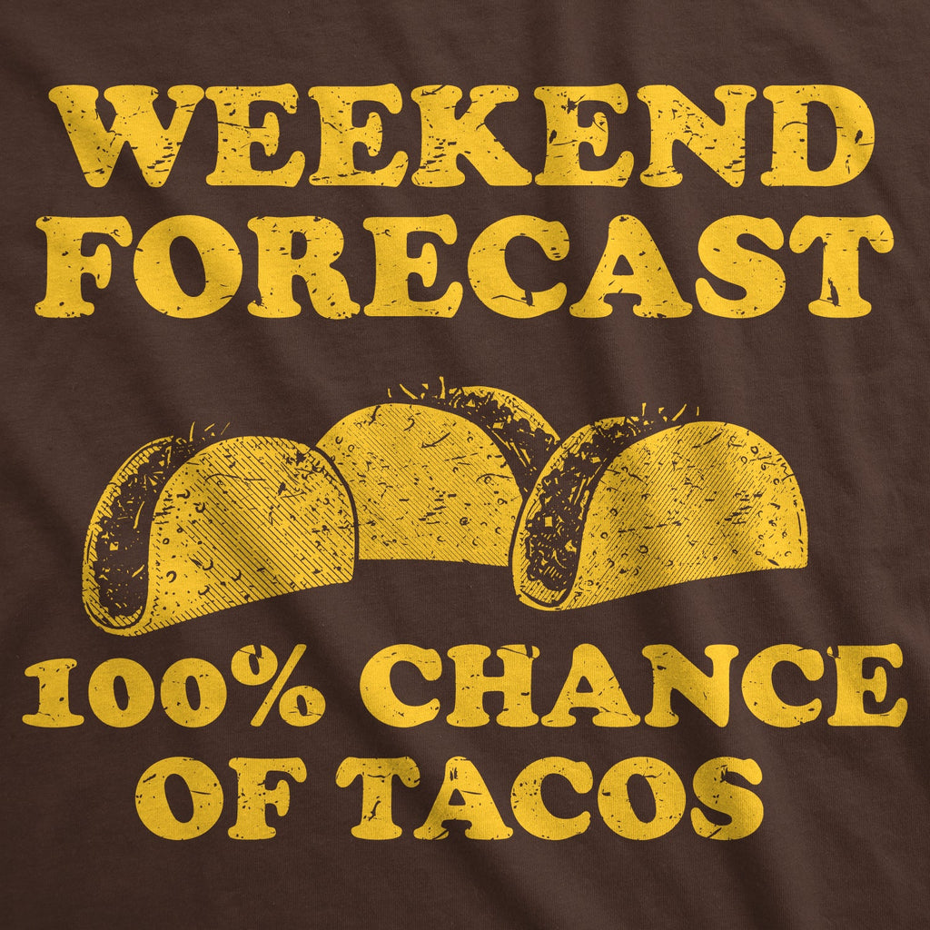 Weekend Forecast 100% Chance of Tacos Men's T Shirt product image 2