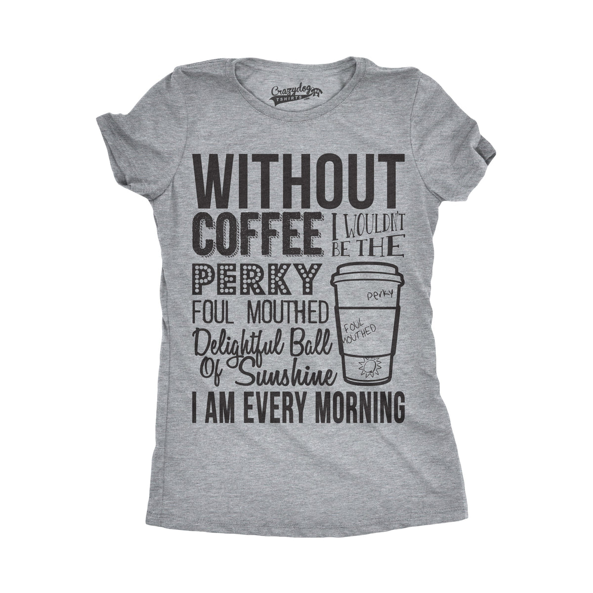 Without Coffee I Wouldn’t Be Women's T Shirt product image 4